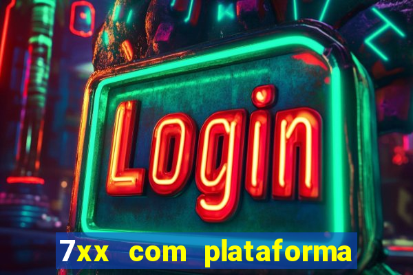 7xx com plataforma de jogos